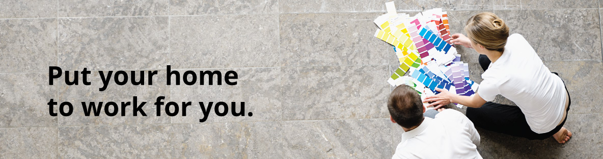 Put your home to work for you