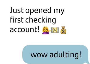 Just opened my first checking account!