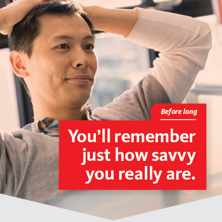 Santander Savings. Before long you’ll remember just how savvy you really are.